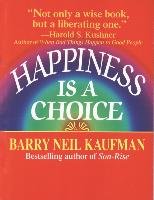 Happiness Is a Choice Kaufman Barry Neil