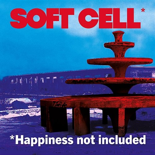 Happiness Not Included Soft Cell