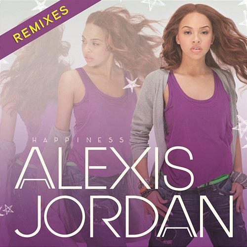 Happiness Remixes Alexis Jordan