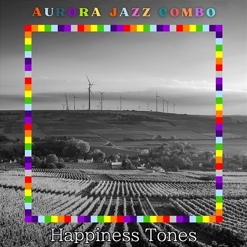 Happiness Tones Aurora Jazz Combo