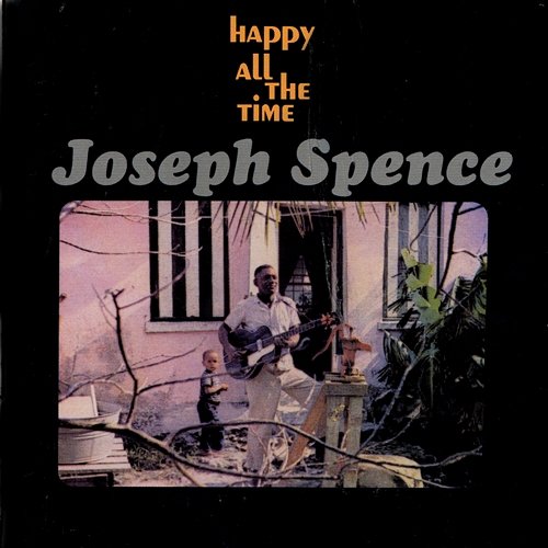 Happy All The Time Joseph Spence