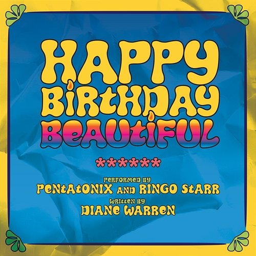Happy Birthday Beautiful Pentatonix, Ringo Starr