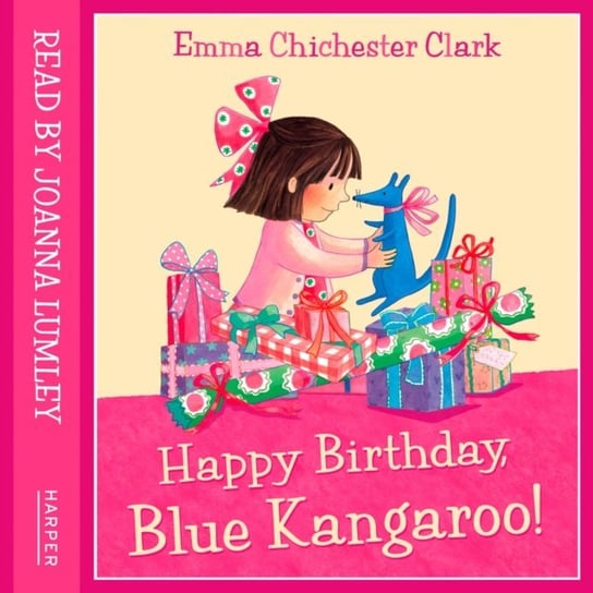 Happy Birthday, Blue Kangaroo! Lumley Joanna, Chichester Clark Emma