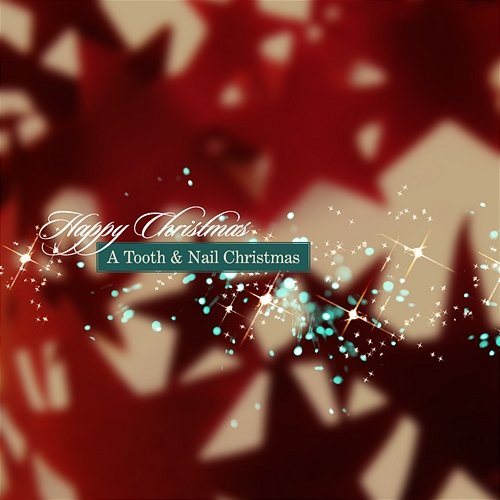 Happy Christmas: A Tooth And Nail Christmas Various Artists