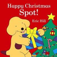 Happy Christmas, Spot! Hill Eric