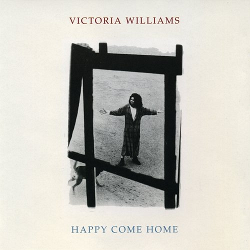 Happy Come Home Victoria Williams