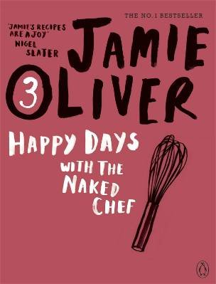 Happy Days with the Naked Chef Oliver Jamie