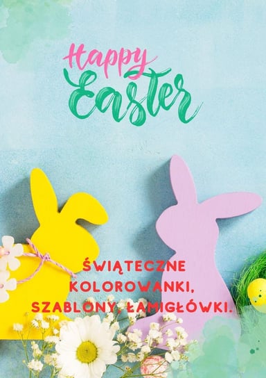 Happy Easter. Wielkanocne kolorowanki, szablony i łamigłówki Doris Parsley