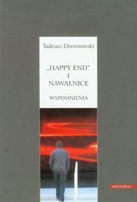 Happy end i nawałnice. Wspomnienia Drewnowski Tadeusz
