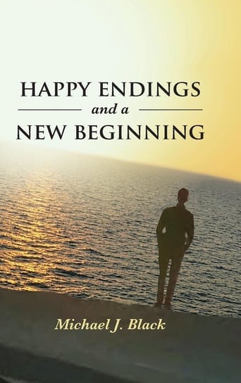 Happy Endings and a New Beginning Black Michael J.