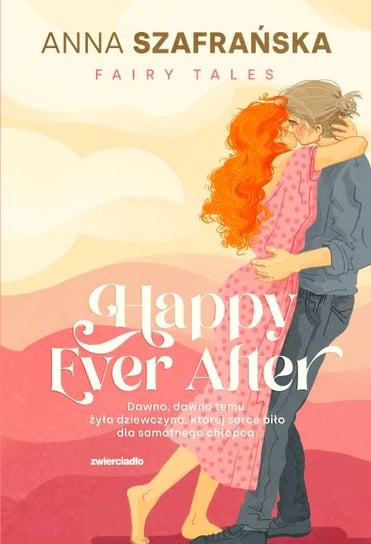 Happy Ever After. Fairy Tales. Tom 2 Szafrańska Anna