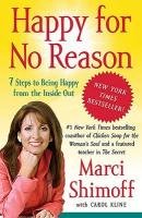 Happy for No Reason: 7 Steps to Being Happy from the Inside Out Shimoff Marci