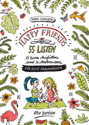 Happy Friends - 55 Listen für beste Freundinnen zum Ausfüllen und Ankreuzen Dtv