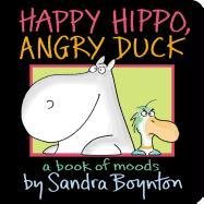Happy Hippo, Angry Duck. A Book of Moods Boynton Sandra