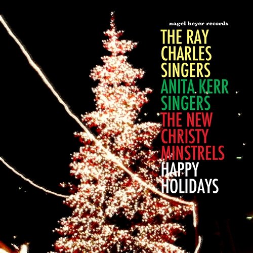 Happy Holidays - A Cappella Vocal Jazz Christmas The Ray Charles Singers, Anita Kerr Singers, The New Christy Minstrels