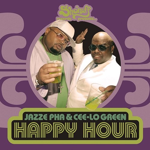Happy Hour Jazze Pha, Cee-Lo Green