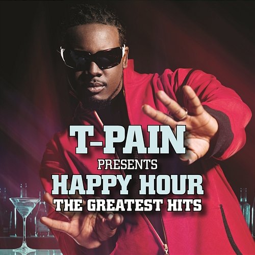 Happy Hour: The Greatest Hits T-Pain