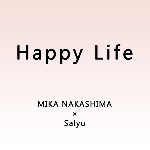 Happy Life Mika Nakashima X Salyu