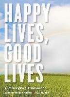 Happy Lives, Good Lives: A Philosophical Examination Mulnix Jennifer Wilson, Mulnix M. J.