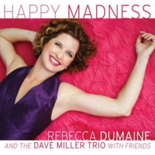Happy Madness Rebecca Dumaine/Dave Miller Trio