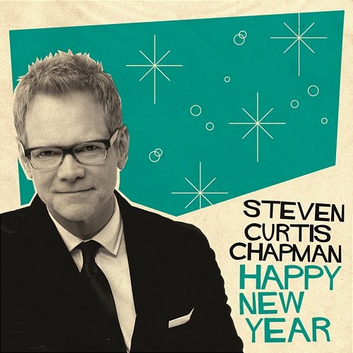 Happy New Year Steven Curtis Chapman