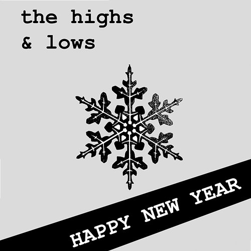 Happy New Year The Highs & Lows