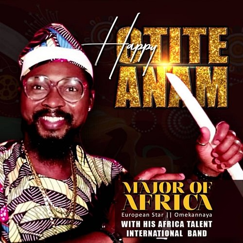 Happy - Otite Anam Major of Africa