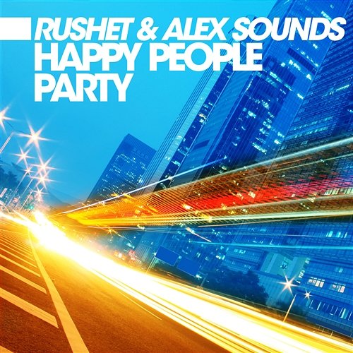 Happy People Party Rushet & Sounds, Alex