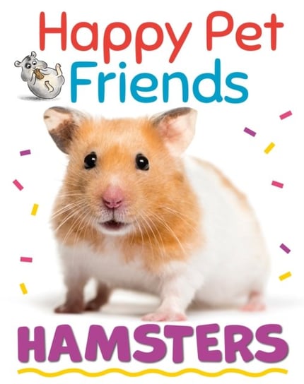 Happy Pet Friends: Hamsters Izzi Howell