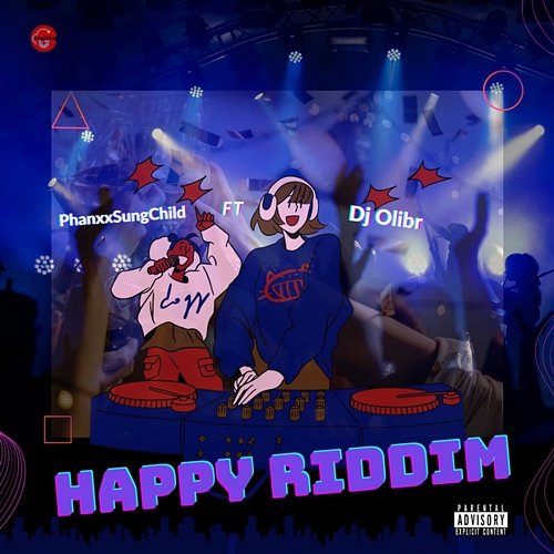 Happy Riddim PhanxxSungChild feat. DJ Olibr