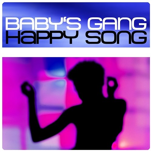 Happy Song Baby's Gang
