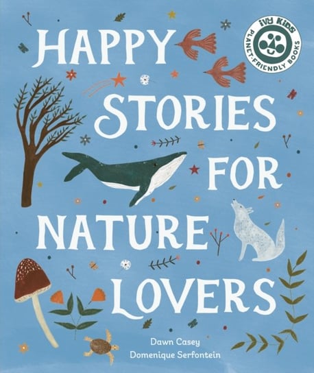 Happy Stories for Nature Lovers Casey Dawn
