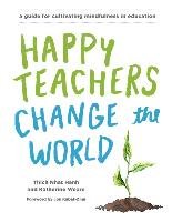 Happy Teachers Change The World Hanh Thich Nhat, Weare Katherine