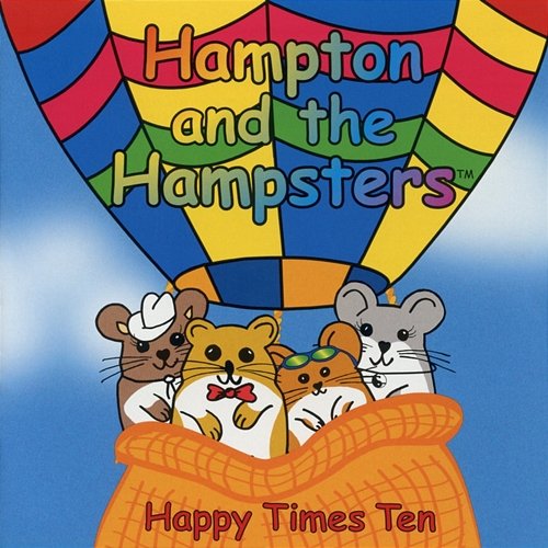 Happy Times Ten Hampton and the Hampsters