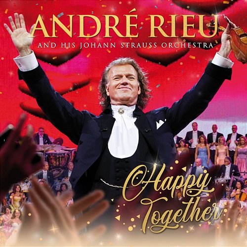 Happy Together André Rieu, Johann Strauss Orchestra