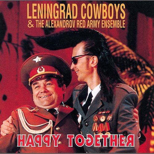 Happy together Leningrad Cowboys