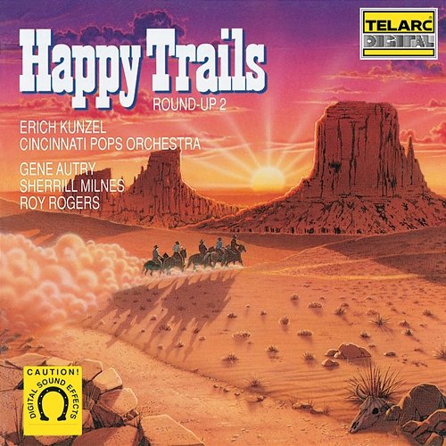 Happy Trails Erich Kunzel, Cincinnati Pops Orchestra, Gene Autry, Sherrill Milnes, Roy Rogers