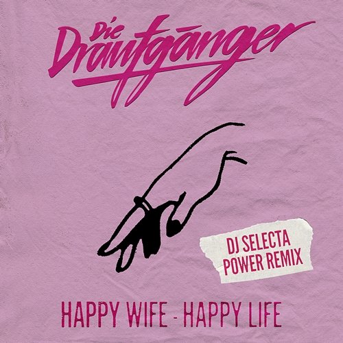 Happy Wife - Happy Life Die Draufgänger