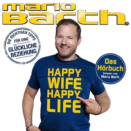 Happy Wife, Happy Life Mario Barth