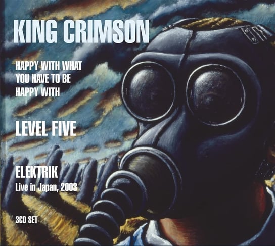 Happy With What You Have To Be Happy With, Level Five, Elektrik (Live In Japan, 2003) King Crimson