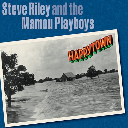 Happytown Steve Riley & The Mamou Playboys