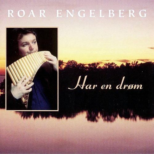 Har en drøm Roar Engelberg