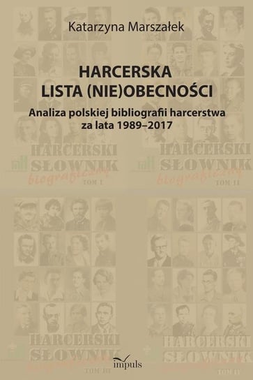 Harcerska lista (nie)obecności. Analiza polskiej bibliografii harcerstwa za lata 1989-2017 Marszałek Katarzyna