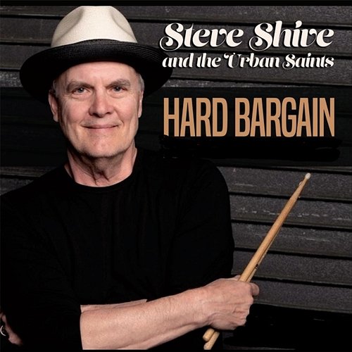 Hard Bargain Steve Shive & The Urban Saints