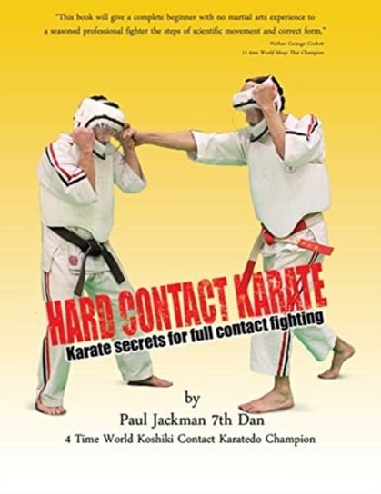 Hard Contact Karate: Karate Secrets for full contact fighting Paul L Jackman