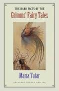 Hard Facts of the Grimms' Fairy Tales Tatar Maria