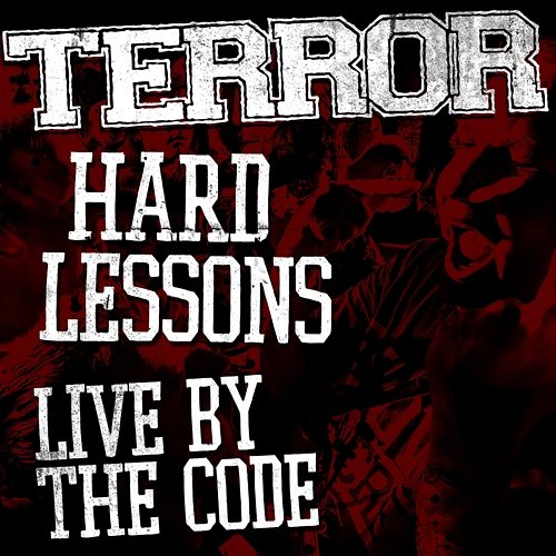 Hard Lessons / Live By The Code Terror