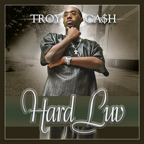 Hard Luv Troy Cash