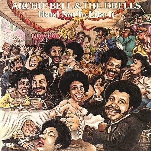 Hard Not to Like It Archie Bell & The Drells