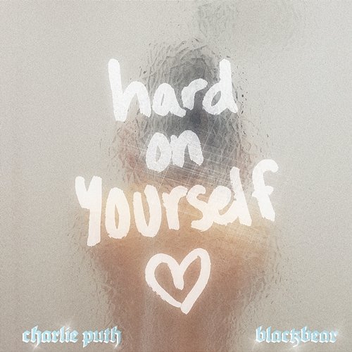 Hard On Yourself Charlie Puth and blackbear
